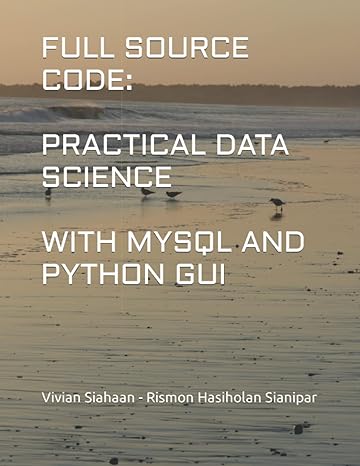 full source code practical data science with mysql and python gui 1st edition vivian siahaan ,rismon