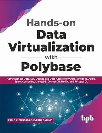 hands on data virtualization with polybase administer big dato sql queries and data accessibility across