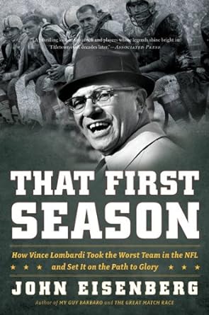 that first season how vince lombardi took the worst team in the nfl and set it on the path to glory 1st