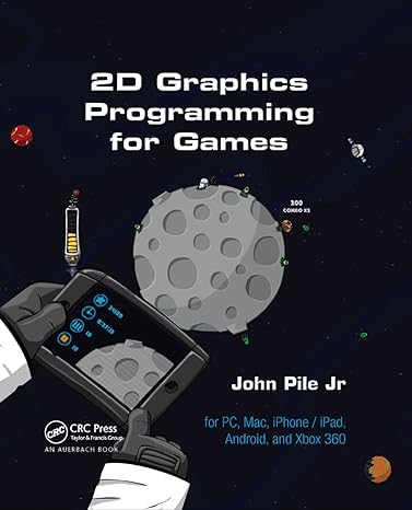 2d graphics programming for games 1st edition john pile jr. 0367380056, 978-0367380052