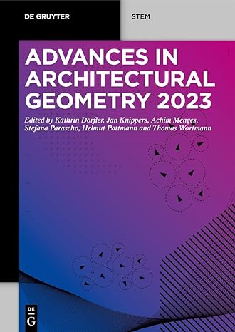advances in architectural geometry 2023 1st edition kathrin dorfler, jan knippers, achim menges, stefana