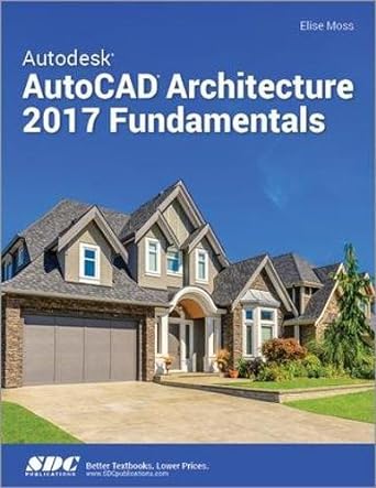 autodesk autocad architecture 2017 fundamentals 1st edition elise moss 163057032x, 978-1630570323