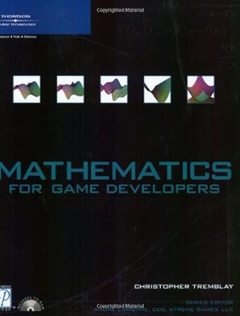mathematics for game developers 1st edition christopher tremblay 159200038x, 978-1592000388