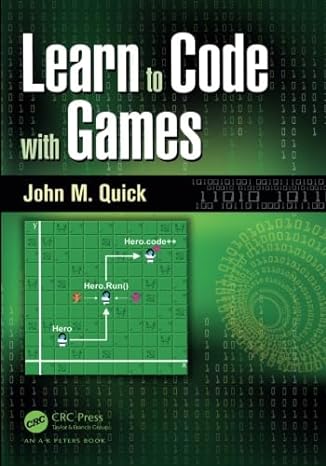 learn to code with games 1st edition john m. quick 1498704689, 978-1498704687