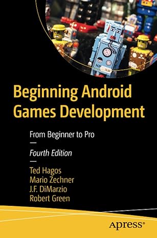 beginning android games development from beginner to pro 4th edition ted hagos, mario zechner, j.f. dimarzio,