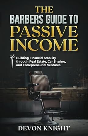 the barbers guide to passive income building financial stability through real estate car sharing and