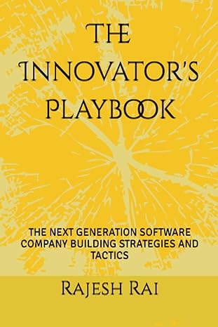 the innovator s playbook the next generation software company building strategies and tactics 1st edition