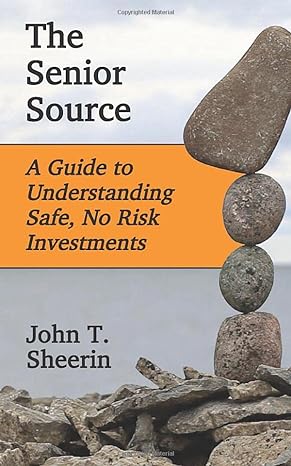 senior source a guide to understanding safe no risk investments 1st edition john t. sheerin 1096531895,