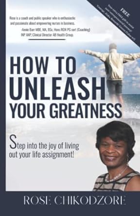 how to unleash your greatness stepping into the joy of living out your life assignment 1st edition rose