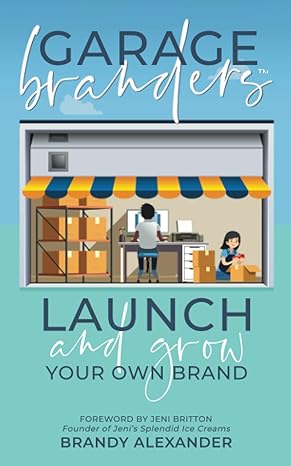 garage branders launch and grow your own brand 1st edition brandy alexander 979-8218134587