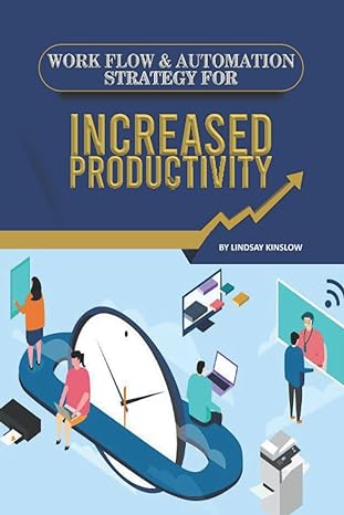 workflow and automation strategy for increased productivity 1st edition lindsay kinslow 979-8837320156