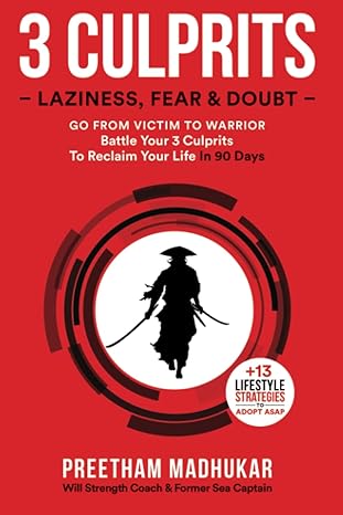 3 culprits laziness fear and doubt 1st edition preetham madhukar 979-8373238076