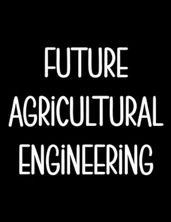 future agricultural engineering 1st edition funnygag publishing 979-8706186050