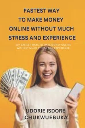 fastest way to make money online without much stress and experience 10+ easiest ways to make money online