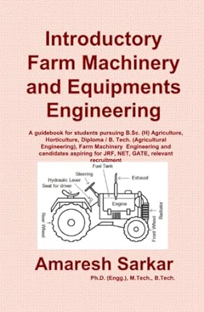 introductory farm machinery and equipments engineering 1st edition dr amaresh sarkar ,dr. amaresh sarkar