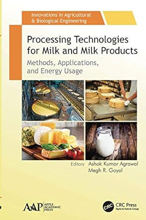processing technologies for milk and milk products methods applications and energy usage 1st edition ashok