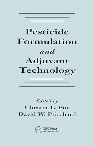 pesticide formulation and adjuvant technology 1st edition chester l. foy ,david w. pritchard 0367448564,