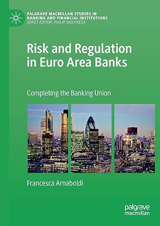 risk and regulation in euro area banks completing the banking union 1st edition francesca arnaboldi