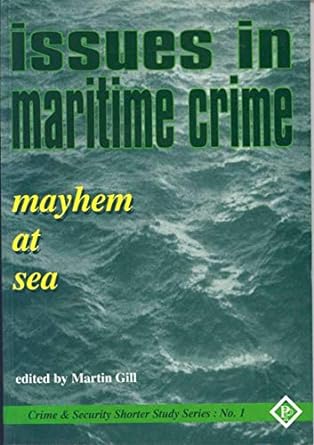 issues in maritime crime mayhem at sea 1995 edition martin gill 1899287027, 978-1899287024