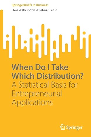 when do i take which distribution a statistical basis for entrepreneurial applications 1st edition uwe