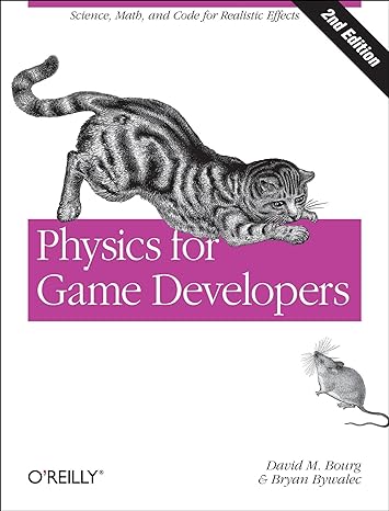 physics for game developers science math and code for realistic effects 2nd edition david bourg ,bryan