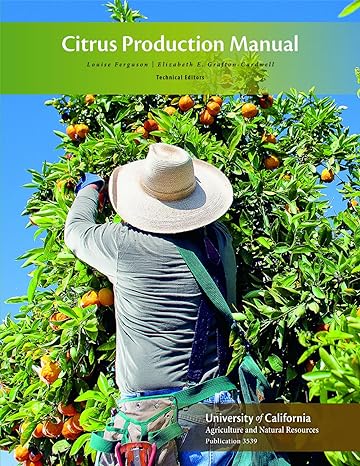 citrus production manual 1st edition louise ferguson ,elizabeth elliot grafton-cardwell 1601078404,