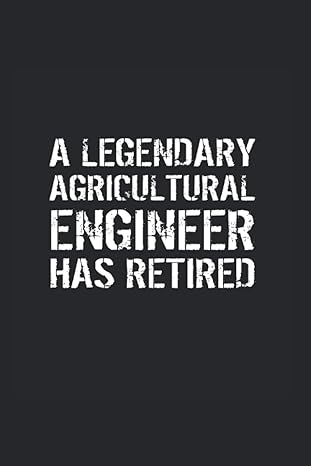 a legendary agricultural engineer has retired 1st edition lawrence siebens 979-8732304510