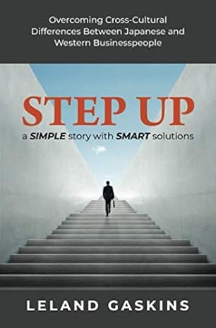 step up overcoming cross cultural differences between japanese and western businesspeople 1st edition leland
