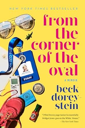 from the corner of the oval a memoir 1st edition beck dorey stein 0525509143, 978-0525509141