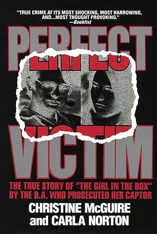 perfect victim the true story of the girl in the box 1st edition christine mcguire ,carla norton 0440204429,