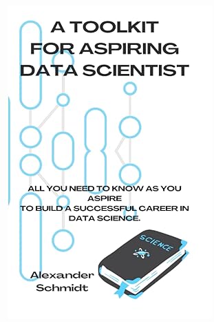 a toolkit for aspiring data scientist all you need to know as you aspire to build a successful career in data