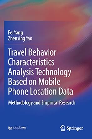 travel behavior characteristics analysis technology based on mobile phone location data methodology and
