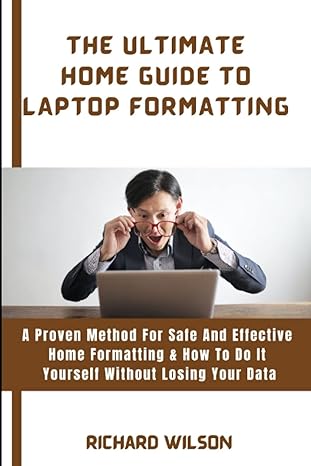the ultimate home guide to laptop formatting a proven method for safe and effective home formatting how to do
