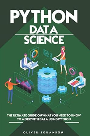 python data science the ultimate guide on what you need to know to work with data using python 1st edition