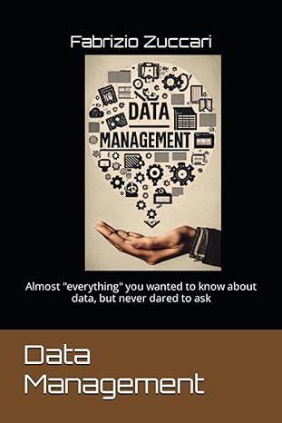 data management almost everything you wanted to know about data but never dared to ask 1st edition fabrizio