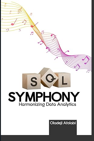 sql symphony harmonizing data analytics 1st edition oladeji afolabi b0clkzyyyr, 979-8865132844