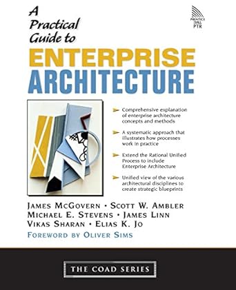 practical guide to enterprise architecture 1st edition james mcgovern 0131412752, 978-0131412750