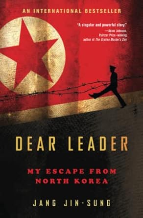 dear leader my escape from north korea 1st edition jang jin sung 1476766568, 978-1476766560