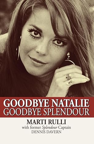 goodbye natalie goodbye splendour 1st edition marti rulli ,dennis davern 1497644607, 978-1497644601