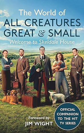 the world of all creatures great and small welcome to skeldale house 1st edition all creatures great & small