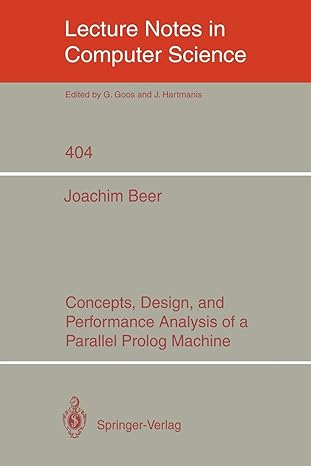 concepts design and performance analysis of a parallel prolog machine 1st edition joachim beer 3540520538,