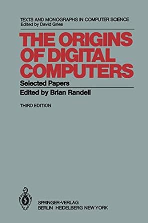 the origins of digital computers selected papers 1st edition b. randell 3642618146, 978-3642618147