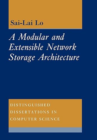 a modular and extensible network storage architecture 1st edition sai lai lo 052134946x, 978-0521349468
