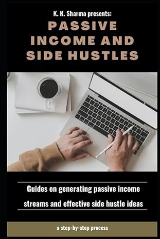 passive income and side hustles guides on generating passive income streams and effective side hustle ideas
