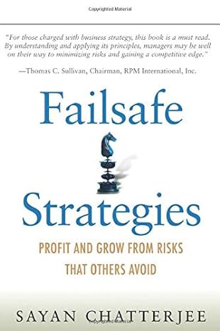 failsafe strategies profit and grow from risks that others avoid 1st edition sayan chatterjee 013248059x,