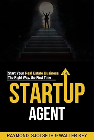 the startup agent start your real estate business the right way the first time 1st edition raymond sjolseth