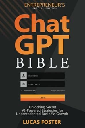 chatgpt bible entrepreneur s special edition unlocking secret ai powered strategies for unprecedented