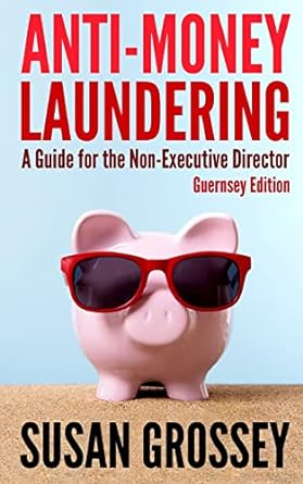 anti money laundering a guide for the non executive director everything any director or partner of a guernsey
