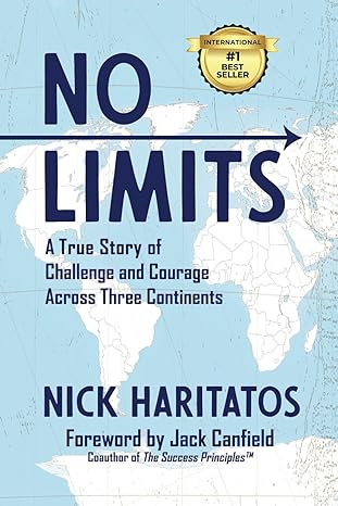 no limits a true story of challenge and courage across three continents 1st edition nick haritatos ,jack