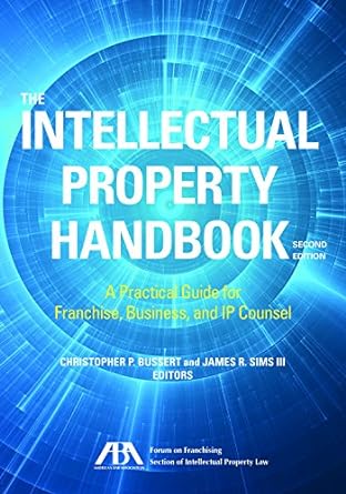 the intellectual property handbook a practical guide for franchise business and ip counsel 2nd edition
